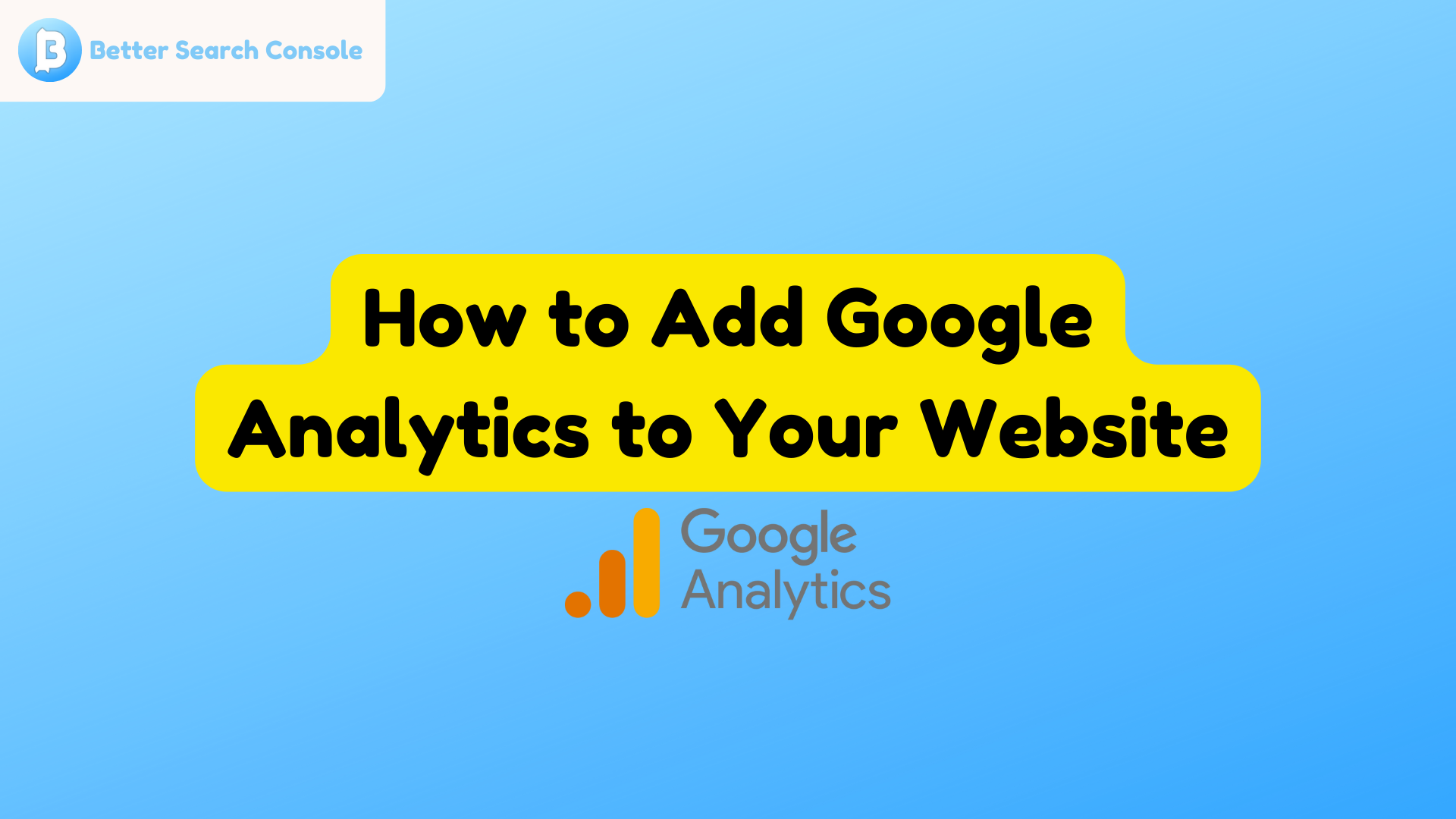 How to Add Google Analytics to Your Website: A Step-by-Step Guide