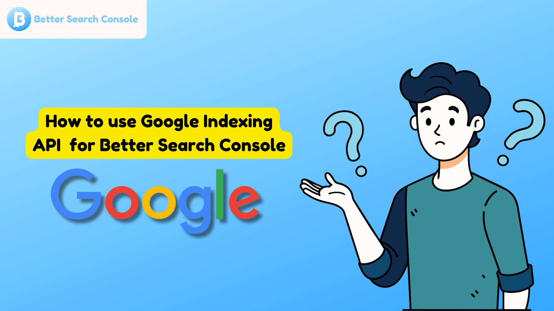 How to Use Google Indexing API for Better Search Console?